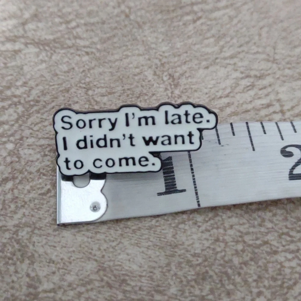Funny Sarcastic Novelty Enamel Pin White and Black